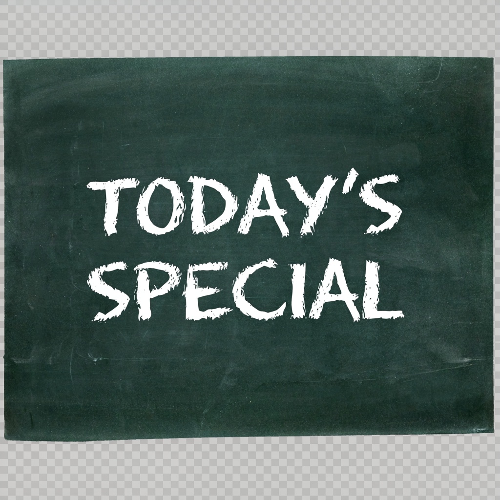 The phrase 'TODAY'S SPECIAL' written in white chalk on a dar