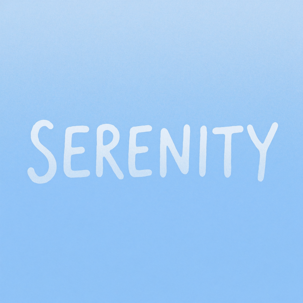 The word 'SERENITY' written large and centered on a solid li