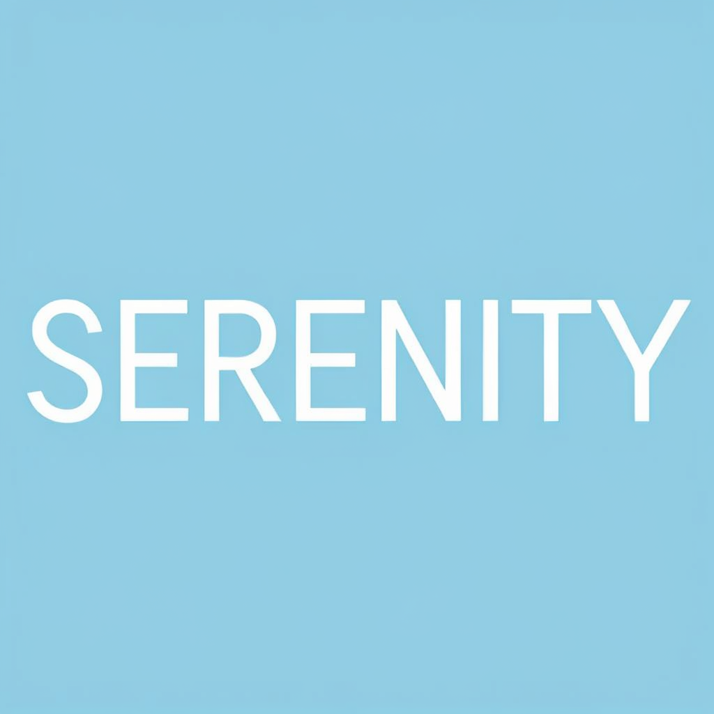 The word 'SERENITY' written large and centered on a solid li