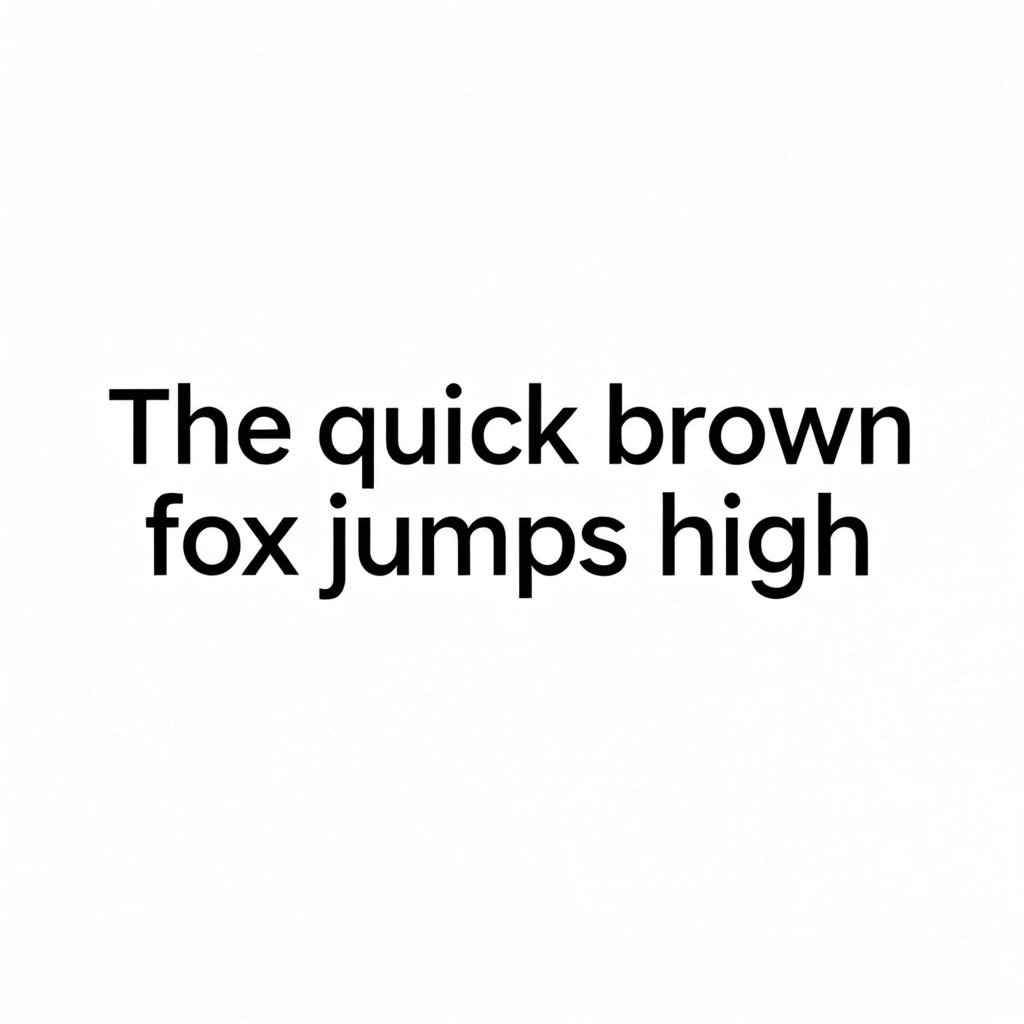 The sentence 'The quick brown fox jumps high' in clean black