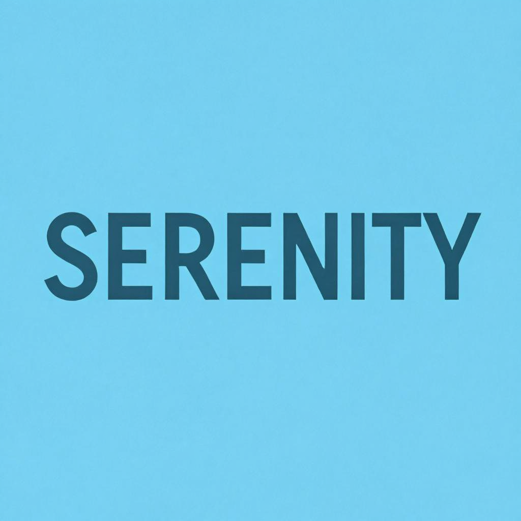 The word 'SERENITY' written large and centered on a solid li