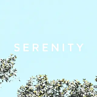 The word 'SERENITY' written large and centered on a solid li