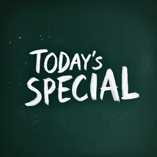 The phrase 'TODAY'S SPECIAL' written in white chalk on a dar