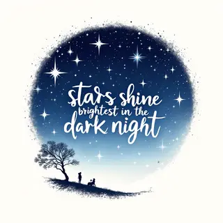 'Stars shine brightest in the dark night' displayed on a cle