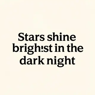 'Stars shine brightest in the dark night' displayed on a cle