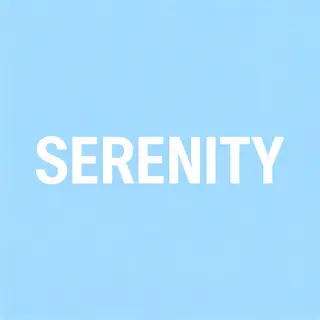The word 'SERENITY' written large and centered on a solid li