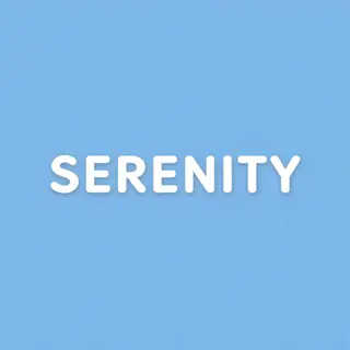 The word 'SERENITY' written large and centered on a solid li