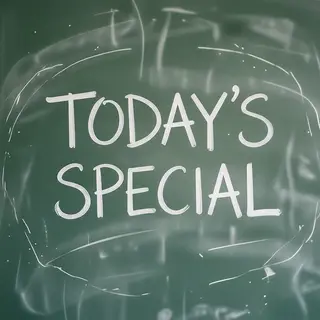 The phrase 'TODAY'S SPECIAL' written in white chalk on a dar