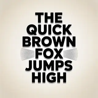 The sentence 'The quick brown fox jumps high' in clean black
