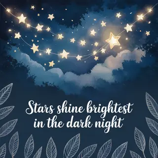 'Stars shine brightest in the dark night' displayed on a cle
