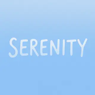 The word 'SERENITY' written large and centered on a solid li