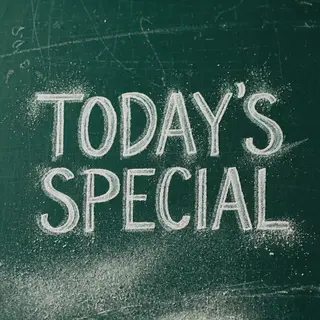 The phrase 'TODAY'S SPECIAL' written in white chalk on a dar