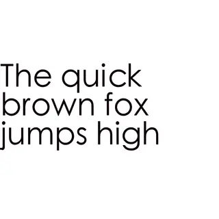 The sentence 'The quick brown fox jumps high' in clean black