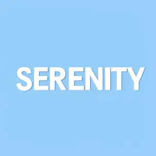 The word 'SERENITY' written large and centered on a solid li