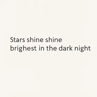 'Stars shine brightest in the dark night' displayed on a cle