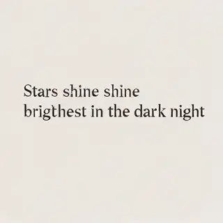 'Stars shine brightest in the dark night' displayed on a cle