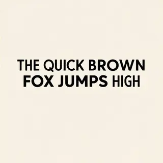 The sentence 'The quick brown fox jumps high' in clean black