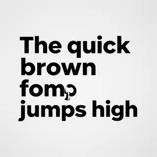 The sentence 'The quick brown fox jumps high' in clean black