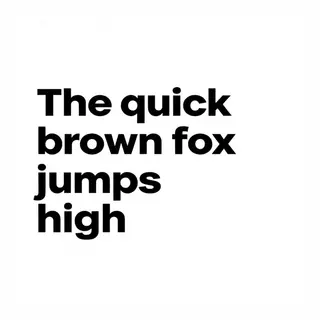 The sentence 'The quick brown fox jumps high' in clean black