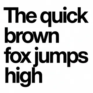 The sentence 'The quick brown fox jumps high' in clean black