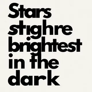 'Stars shine brightest in the dark night' displayed on a cle