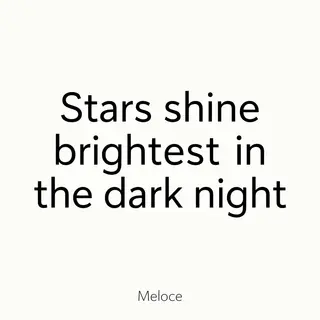'Stars shine brightest in the dark night' displayed on a cle