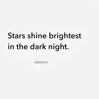 'Stars shine brightest in the dark night' displayed on a cle