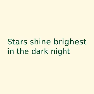'Stars shine brightest in the dark night' displayed on a cle
