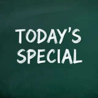 The phrase 'TODAY'S SPECIAL' written in white chalk on a dar