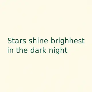 'Stars shine brightest in the dark night' displayed on a cle