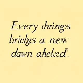 'Every sunset brings a new dawn ahead' written neatly on a p