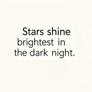 'Stars shine brightest in the dark night' displayed on a cle