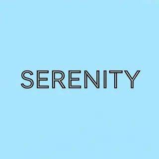 The word 'SERENITY' written large and centered on a solid li