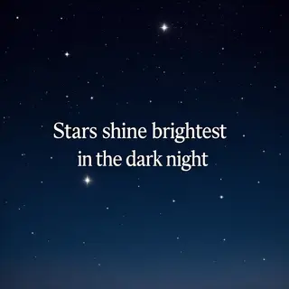 'Stars shine brightest in the dark night' displayed on a cle