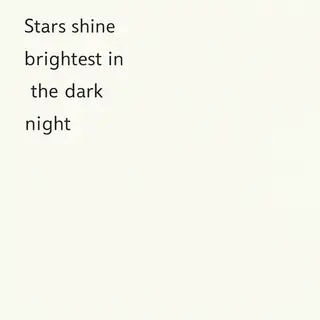 'Stars shine brightest in the dark night' displayed on a cle