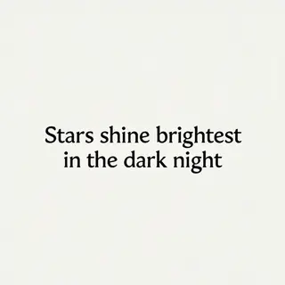 'Stars shine brightest in the dark night' displayed on a cle