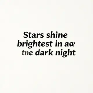 'Stars shine brightest in the dark night' displayed on a cle