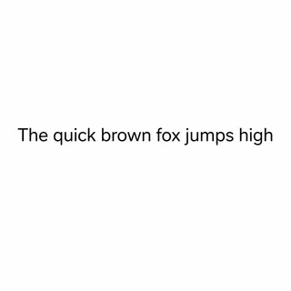 The sentence 'The quick brown fox jumps high' in clean black
