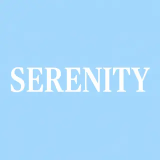 The word 'SERENITY' written large and centered on a solid li