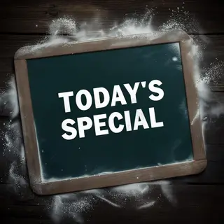 The phrase 'TODAY'S SPECIAL' written in white chalk on a dar