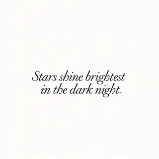 'Stars shine brightest in the dark night' displayed on a cle