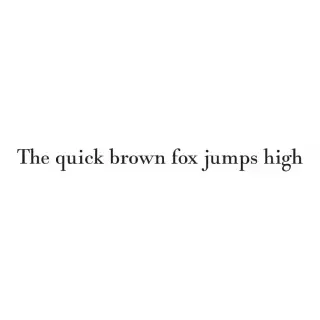 The sentence 'The quick brown fox jumps high' in clean black
